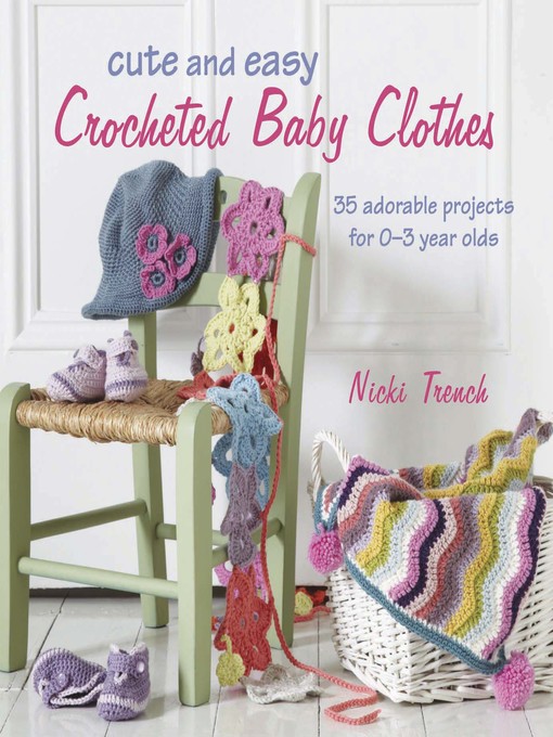 Title details for Cute and Easy Crocheted Baby Clothes by Nicki Trench - Wait list